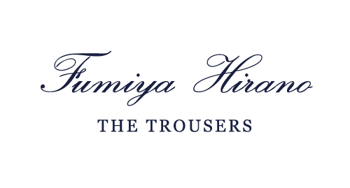 FUMIYA HIRANO THE TROUSERS